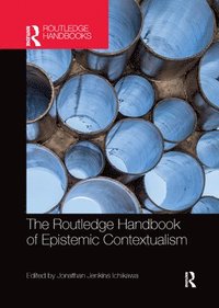 bokomslag The Routledge Handbook of Epistemic Contextualism