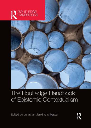 Jonathan Jenkins Ichikawa - Routledge Handbook of Epistemic Contextualism, Häftad