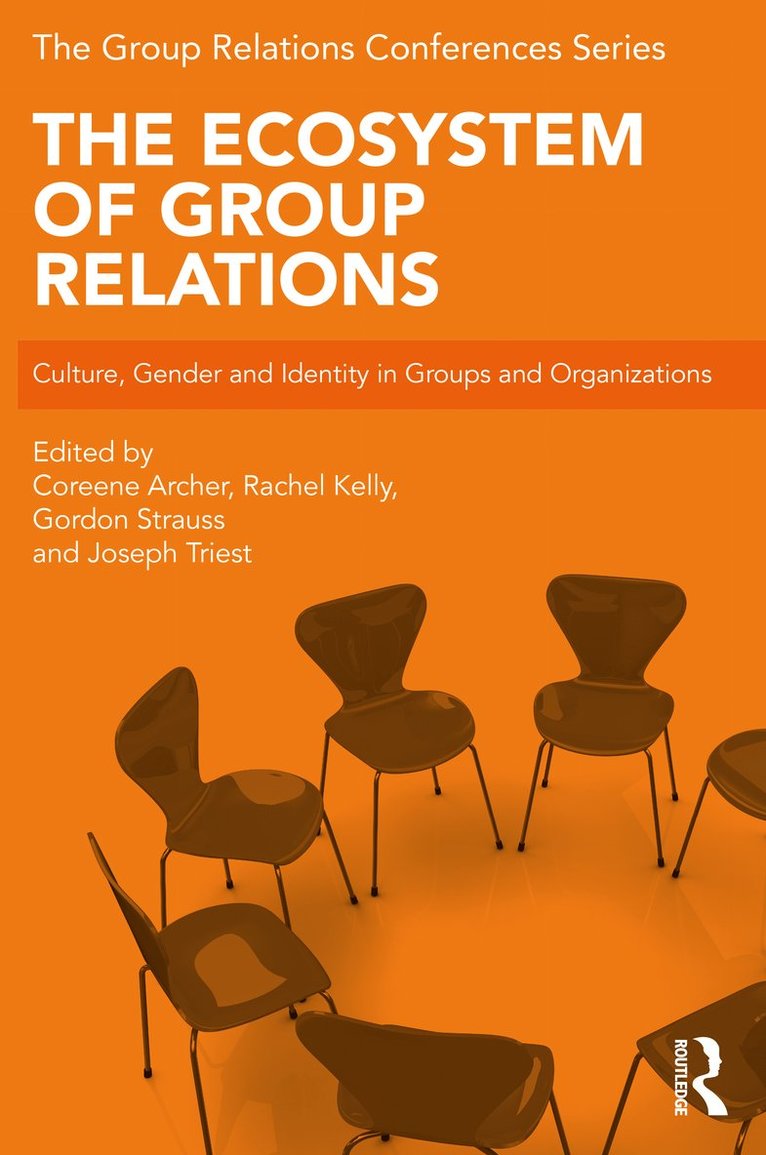 Coreene Archer, Rachel Kelly, Gordon Strauss, Joseph Triest, UK) Archer, Coreene (Tavistock Institute, UK) Kelly, Rachel (Tavistock Institute, USA) Strauss, Gordon (A.K. Rice Institute, Israel) Triest, Joseph (Tel Aviv University - Ecosystem of Group Relations, Häftad
