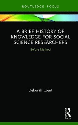 bokomslag A Brief History of Knowledge for Social Science Researchers