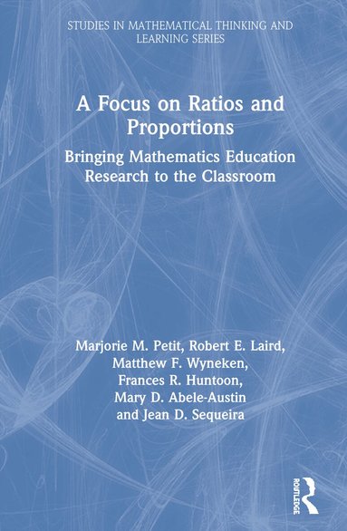 Marjorie M. Petit, Robert E. Laird, Matthew F. Wyneken, Frances R. Huntoon, Mary D. Abele-Austin, Jean D. Sequeira - Focus on Ratios and Proportions, Inbunden