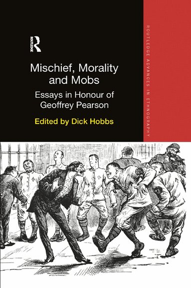 Dick Hobbs - Mischief, Morality and Mobs, Häftad