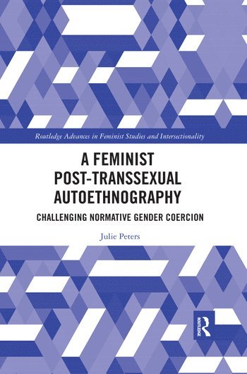 Julie Peters - Feminist Post-transsexual Autoethnography, Häftad