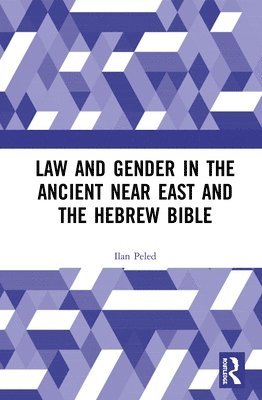 Law and Gender in the Ancient Near East and the Hebrew Bible 1