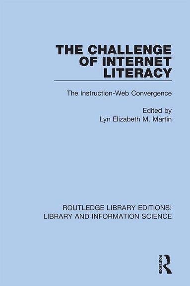 Lyn Elizabeth M. Martin - Challenge of Internet Literacy, Inbunden