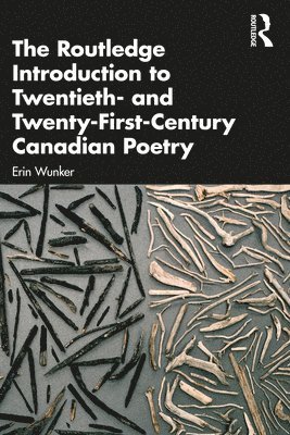 The Routledge Introduction to Twentieth- and Twenty-First-Century Canadian Poetry 1