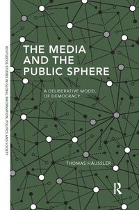 bokomslag The Media and the Public Sphere