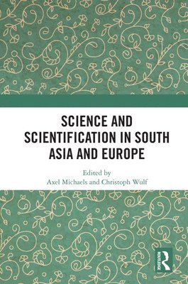 Science and Scientification in South Asia and Europe 1