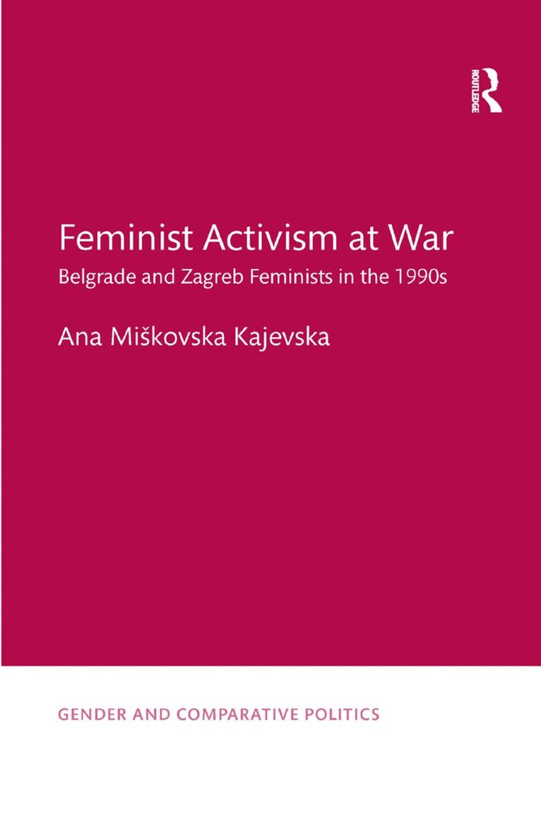 Ana Miškovska Kajevska, The Netherlands) Miskovska Kajevska, Ana (University of Amsterdam, Ana Miskovska Kajevska, Ana Mikovska Kajevska, Ana Mi¿kovska Kajevska - Feminist Activism at War, Häftad