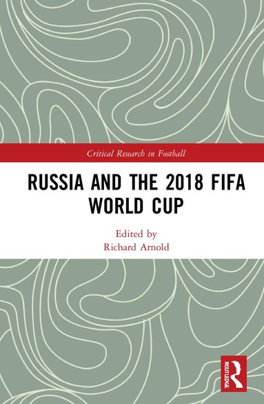 Richard Arnold - Russia and the 2018 FIFA World Cup, Inbunden
