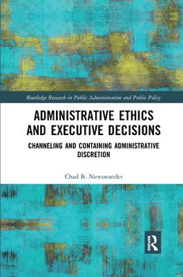 Administrative Ethics and Executive Decisions 1