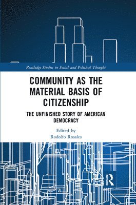 Rodolfo Rosales - Community as the Material Basis of Citizenship, Häftad