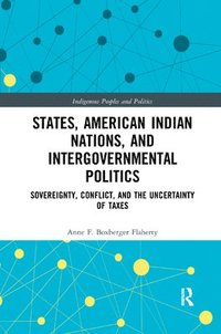bokomslag States, American Indian Nations, and Intergovernmental Politics