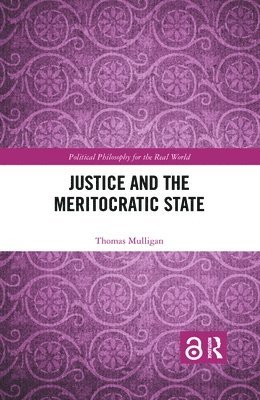 Justice and the Meritocratic State 1