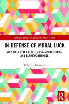 Robert Hartman - In Defense of Moral Luck, Häftad