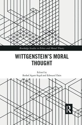 Reshef Agam-Segal, Edmund Dain, USA) Agam-Segal, Reshef (Virginia Military Institute, USA) Dain, Edmund (Providence College - Wittgenstein’s Moral Thought, Häftad