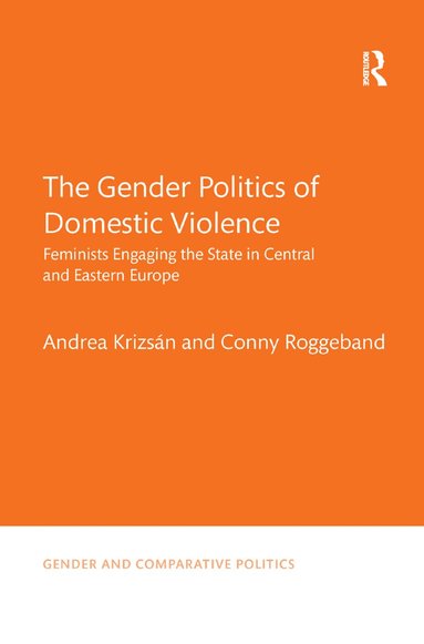 Andrea Krizsán, Conny Roggeband - Gender Politics of Domestic Violence, Häftad