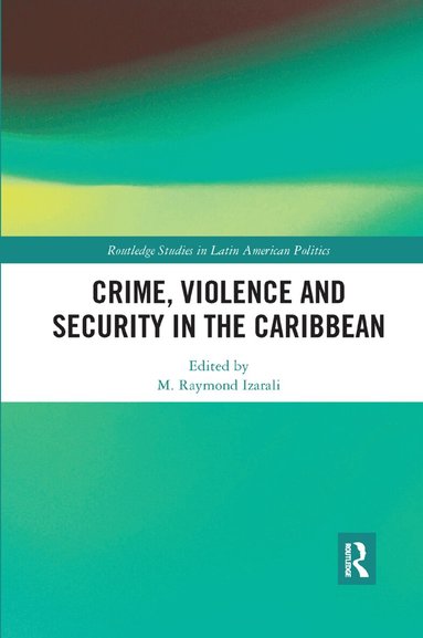 M. Raymond Izarali - Crime, Violence and Security in the Caribbean, Häftad