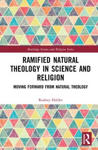 bokomslag Ramified Natural Theology in Science and Religion