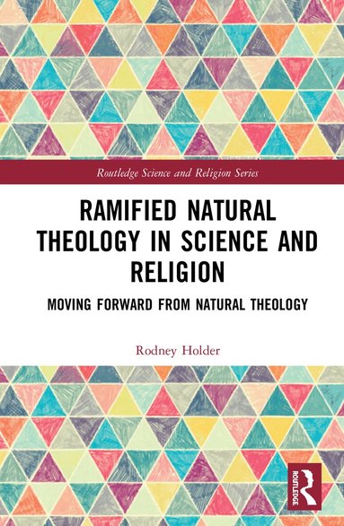 Rodney Holder - Ramified Natural Theology in Science and Religion, Inbunden