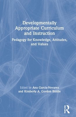 Developmentally Appropriate Curriculum and Instruction 1