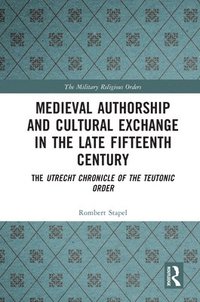 bokomslag Medieval Authorship and Cultural Exchange in the Late Fifteenth Century