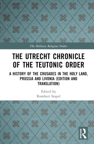 Rombert Stapel - Utrecht Chronicle of the Teutonic Order, Inbunden