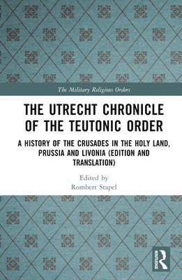 bokomslag The Utrecht Chronicle of the Teutonic Order