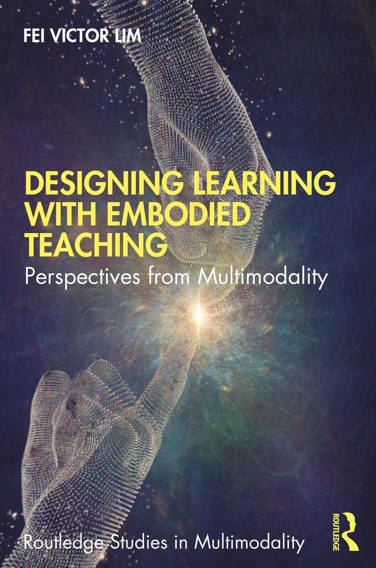 Fei Victor Lim, Singapore) Lim, Fei Victor (National Institute of Education - Designing Learning with Embodied Teaching, Häftad