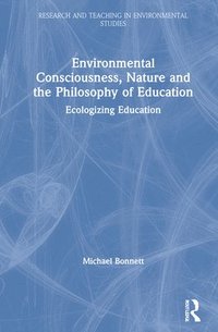 bokomslag Environmental Consciousness, Nature and the Philosophy of Education