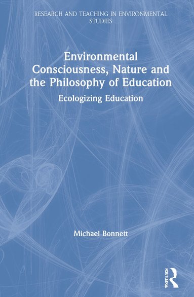 bokomslag Environmental Consciousness, Nature and the Philosophy of Education