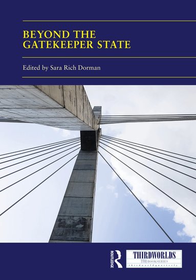 Sara Rich Dorman - Beyond the Gatekeeper State, Inbunden