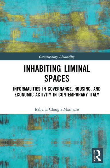 Isabella Clough Marinaro - Inhabiting Liminal Spaces, Inbunden