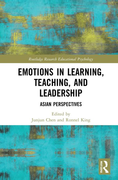 Junjun Chen, Ronnel B. King - Emotions in Learning, Teaching, and Leadership, Inbunden