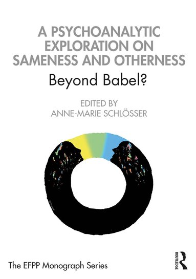 Anne-Marie Schlösser - Psychoanalytic Exploration On Sameness and Otherness, Häftad