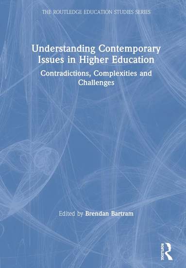 Brendan Bartram, Brendan Bartram - Understanding Contemporary Issues in Higher Education, Inbunden