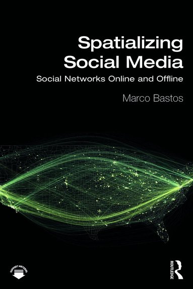 Marco Bastos - Spatializing Social Media, Häftad