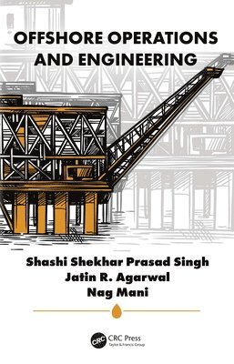 Shashi Shekhar Prasad Singh, Jatin Agarwal, Nag Mani, Savas Kaya, Ime Bassey Obot, Demet Özkir, Goncagül Serdaroglu, Ambrish Singh, Demet Ozkir, Goncagul Serdaroglu - Offshore Operations and Engineering, Inbunden