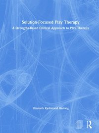 bokomslag Solution-Focused Play Therapy
