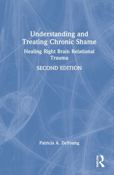 bokomslag Understanding and Treating Chronic Shame