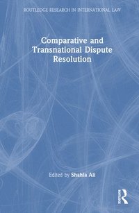 bokomslag Comparative and Transnational Dispute Resolution