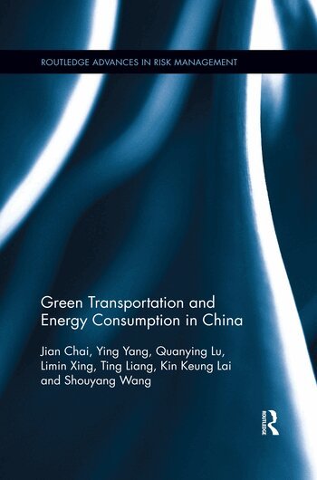 Jian Chai, Ying Yang, Quanying Lu, Limin Xing, Ting Liang, Kin Keung Lai, Shouyang Wang - Green Transportation and Energy Consumption in China, Häftad