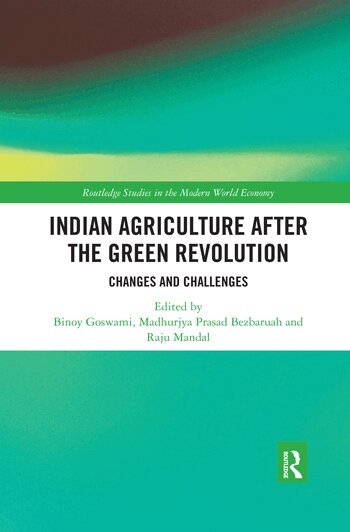 Binoy Goswami, Madhurjya Prasad Bezbaruah, Raju Mandal - Indian Agriculture after the Green Revolution, Häftad