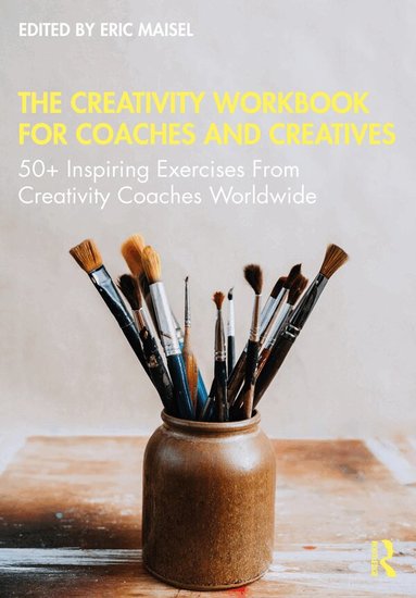 Eric Maisel - Creativity Workbook for Coaches and Creatives, Häftad