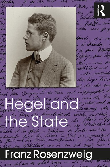 Franz Rosenzweig - Hegel and the State, Inbunden