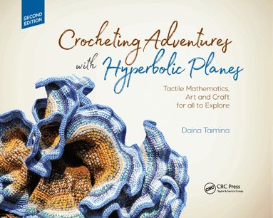 Daina Taimina - Crocheting Adventures with Hyperbolic Planes, Häftad