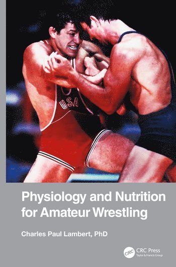 bokomslag Physiology and Nutrition for Amateur Wrestling