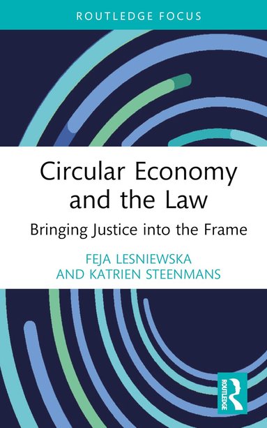 Feja Lesniewska, Katrien Steenmans - Circular Economy and the Law, Inbunden