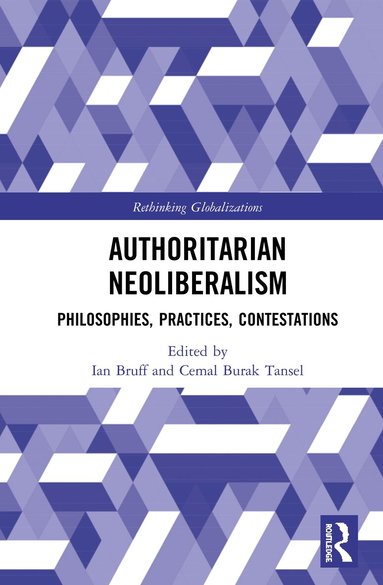 Ian Bruff, Cemal Burak Tansel - Authoritarian Neoliberalism, Inbunden