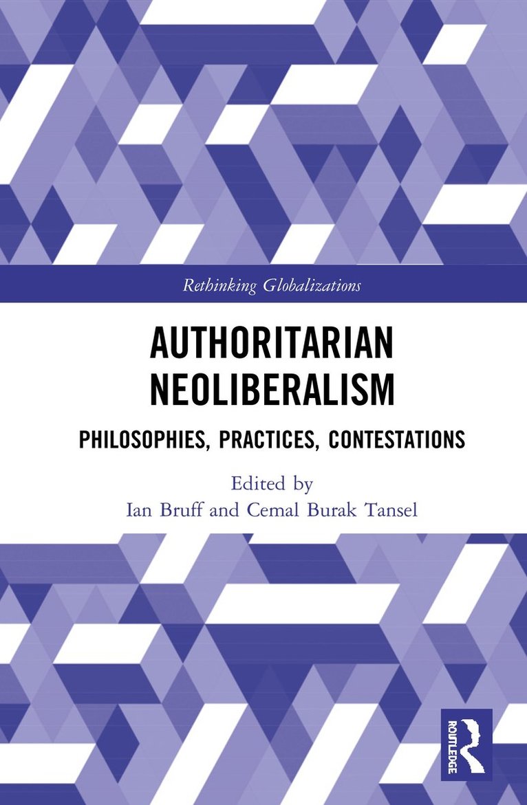 Ian Bruff, Cemal Burak Tansel - Authoritarian Neoliberalism, Inbunden